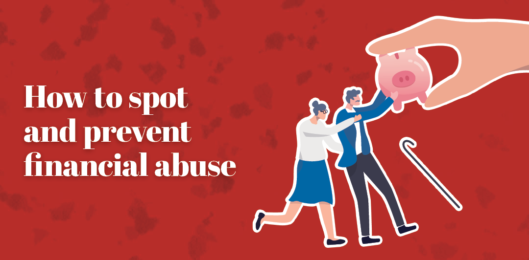 How to spot and prevent financial abuse